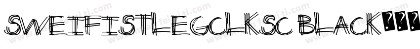 SweiFistLegClKsc Black字体转换